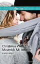 Christmas With The Maverick Millionaire【電子書籍】 Scarlet Wilson