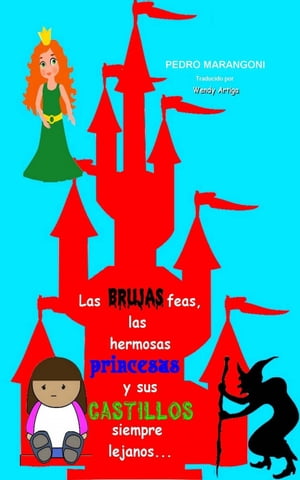 Las brujas feas, las hermosas princesas y sus castillos siempre lejanos