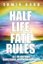 Half Life Fate Rules All or Nothing Dangerous Jo