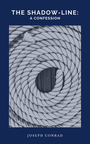ŷKoboŻҽҥȥ㤨The Shadow-Line: A Confession (Well-formatted and AnnotatedŻҽҡ[ Joseph Conrad ]פβǤʤ559ߤˤʤޤ