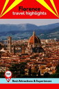 Florence Travel Highlights Best Attractions & Experiences【電子書籍】[ Michelle Cottre...