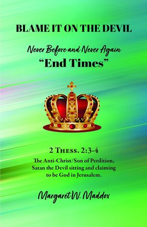 Blame It on the Devil, Never Before and Never Again "End Times"