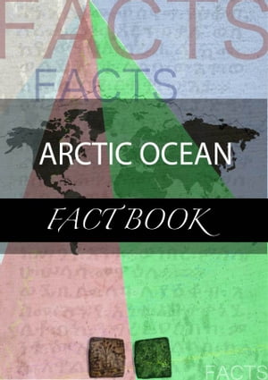 Arctic Ocean Fact Book