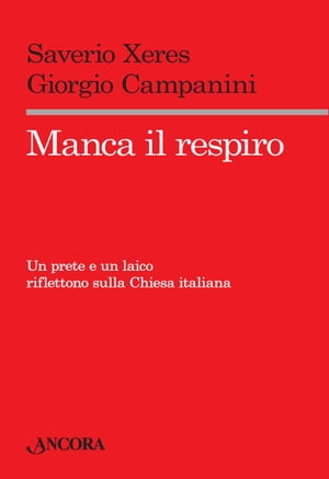 Manca il respiro. Un prete e un laico riflettono sulla Chiesa italiana