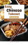 Easy Chinese Takeout Cookbook : Tasty and Delicious Chinese Takeout Recipes to cook at home