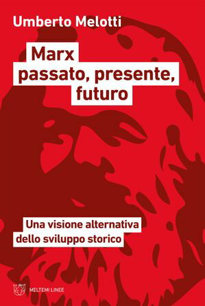 Marx passato, presente, futuro