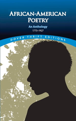 African American Poetry An Anthology, 1773-1927【電子書籍】
