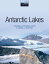Antarctic Lakes【電子書籍】[ Johanna Laybourn-Parry ]