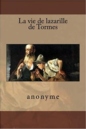 La vie de lazarille de Tormes