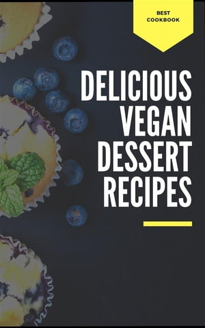 Delicious Vegan Dessert Recipes