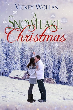 A Snowflake Christmas A Snowflake Christmas, #1Żҽҡ[ Vickey Wollan ]