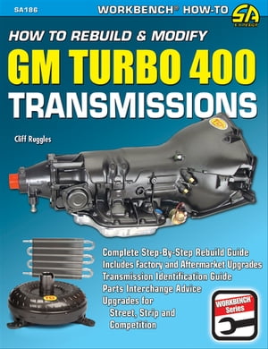 How to Rebuild & Modify GM Turbo 400 Transmissions