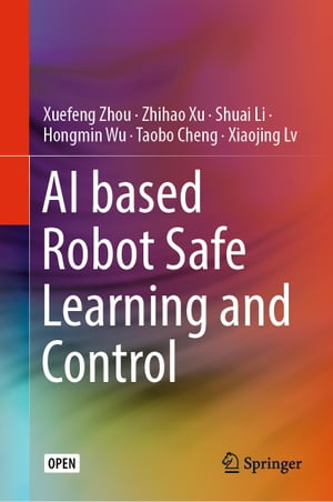 AI based Robot Safe Learning and Control
