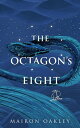 The Octagon's Eight【電子書籍】[ Mairon Oa