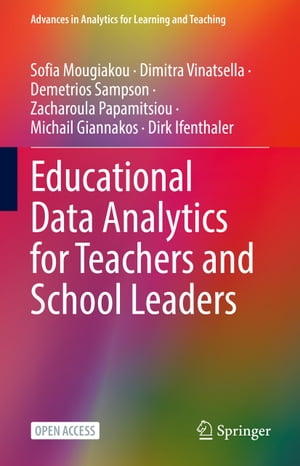 Educational Data Analytics for Teachers and School Leaders