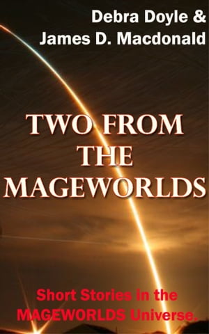 Two From the MageworldsŻҽҡ[ James D. Macdonald ]