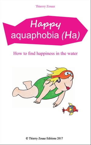 Happy aquaphobia How to find happiness in the water