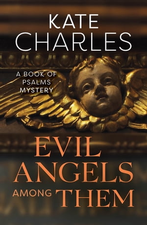 Evil Angels Among Them【電子書籍】[ Kate Charles ]