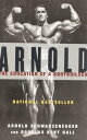 Arnold: The Education of a Bodybuilder【電子書籍】 Arnold Schwarzenegger