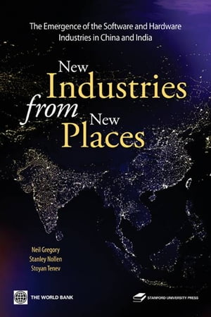 New Industries From New Places: The Emergence Of The Hardware And Software Industries In China And India