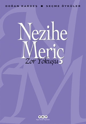 Zor Yoku?u - Do?an Karde? Se?me ?yk?ler【電子書籍】[ Nezihe Meri? ]