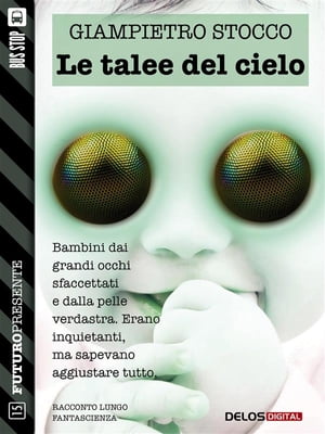 楽天楽天Kobo電子書籍ストアLe talee del cielo【電子書籍】[ Giampietro Stocco ]