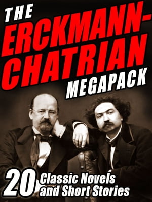 The Erckmann-Chatrian MEGAPACK ? 20 Classic Nove