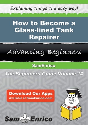 How to Become a Glass-lined Tank Repairer