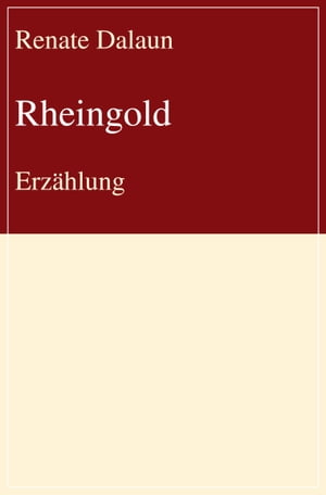 Rheingold Erz?hlungŻҽҡ[ Renate Dalaun ]