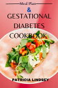 Meal plan and gestational diabetes cookbook Gestational Diabetes Made Easy: A Step-by-Step Meal Plan for Expecting Mothers