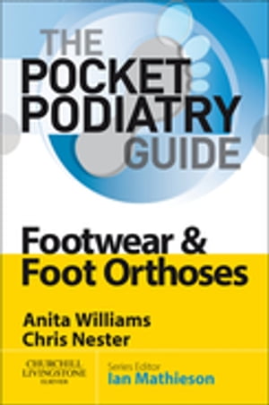 SD - Pocket Podiatry: Footwear and Foot Orthoses E-Book Pocket Podiatry: Footwear and Foot Orthoses E-Book【電子書籍】[ Anita Ellen Williams, PhD BSc(Hons) ]