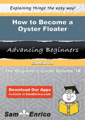 How to Become a Oyster Floater