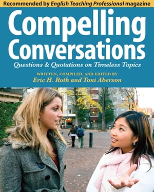 Compelling Conversations Questions & Quotations on Timeless Topics