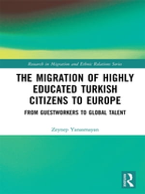 The Migration of Highly Educated Turkish Citizens to Europe