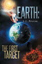 Earth The First Target【電子書籍】 L. J. Pester