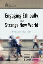 Engaging Ethically in a Strange New World A View from Down Under【電子書籍】