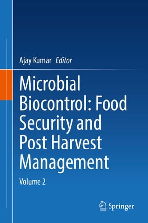 Microbial Biocontrol: Food Security and Post Harvest Management Volume 2