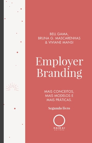 Employer Branding Mais conceitos, mais modelos e mais pr?ticasŻҽҡ[ Bell Gama ]