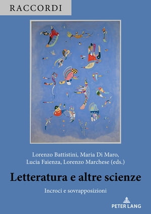 Letteratura e altre scienze Incroci e sovrapposizioni