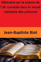 ŷKoboŻҽҥȥ㤨M?moire sur la nature de lair contenu dans la vessie natatoire des poissonsŻҽҡ[ Jean-Baptiste Biot ]פβǤʤ267ߤˤʤޤ