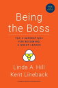 Being the Boss, with a New Preface The 3 Imperatives for Becoming a Great Leader【電子書籍】 Linda A. Hill