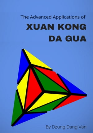 The Advanced Applications of Xuan Kong Da Gua