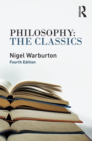Philosophy: The Classics【電子書籍】[ Nigel Warburton ]