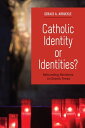 Catholic Identity or Identities Refounding Ministries in Chaotic Times【電子書籍】 Gerald A. Arbuckle SM