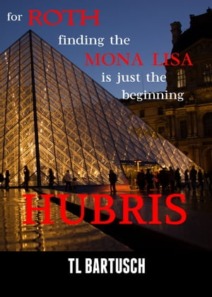 Hubris【電子書籍】[ TL Bartusch ]