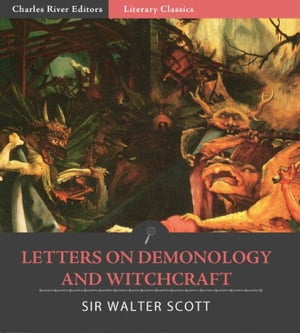 Letters on Demonology and Witchcraft (Illustrated Edition)