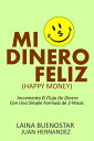 Mi Dinero Feliz (Happy Money) Incrementa El Fluj