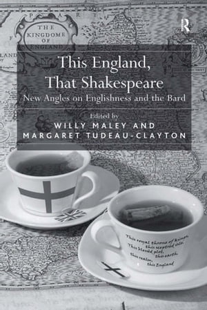 This England, That Shakespeare New Angles on Englishness and the Bard