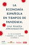 La economía española en tiempos de pandemia