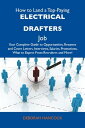 How to Land a Top-Paying Electrical drafters Job: Your Complete Guide to Opportunities, Resumes and Cover Letters, Interviews, Salaries, Promotions, What to Expect From Recruiters and More【電子書籍】 Hancock Deborah